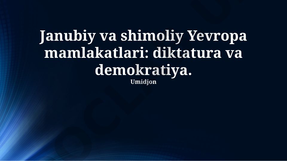 Janubiy va shimoliy Yevropa mamlakatlarida diktatura va demokratiya