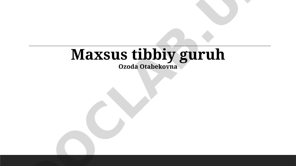 Maxsus tibbiy guruh va O'zbekistonda tibbiyot rivojlanishi