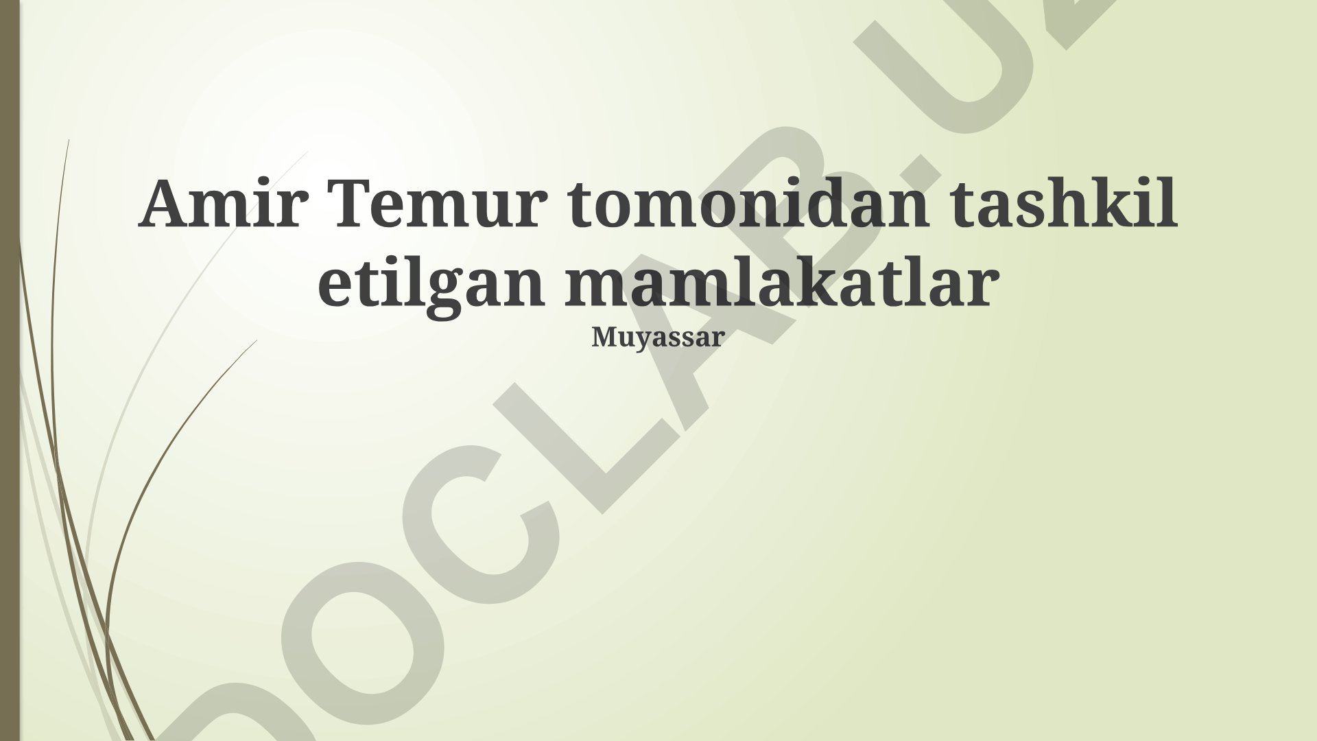 Amir Temur davlati tashkil topishi va tuzumi