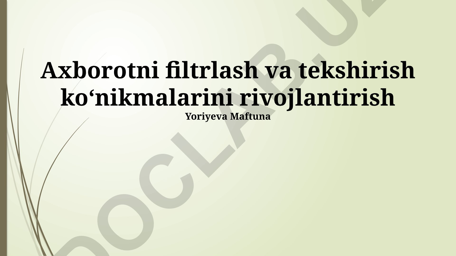 Axborotni filtrlash va tekshirish ko'nikmalarini rivojlantirish