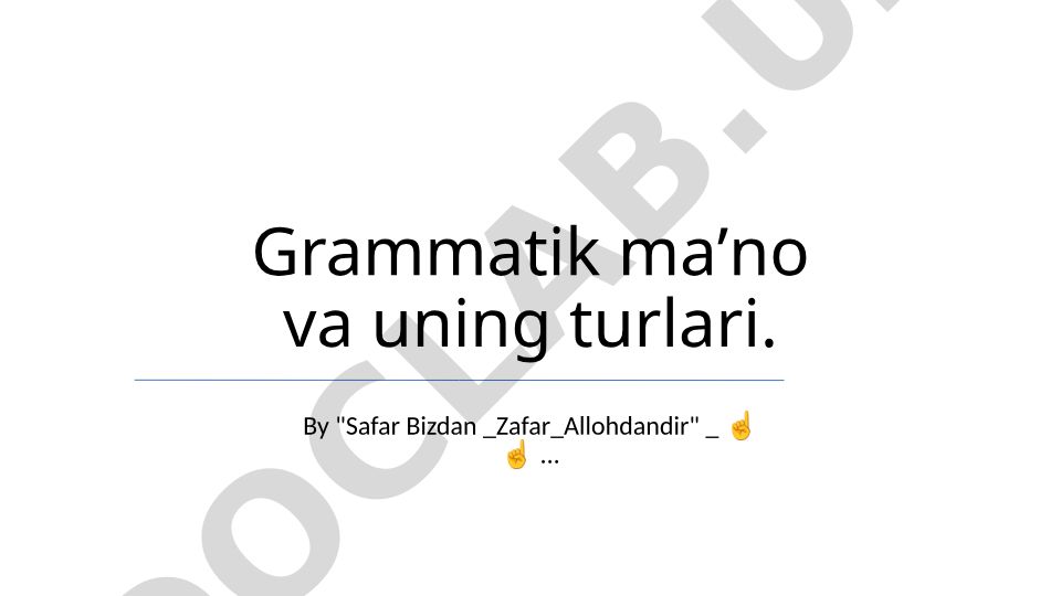 Grammatik maʼno va uning turlari