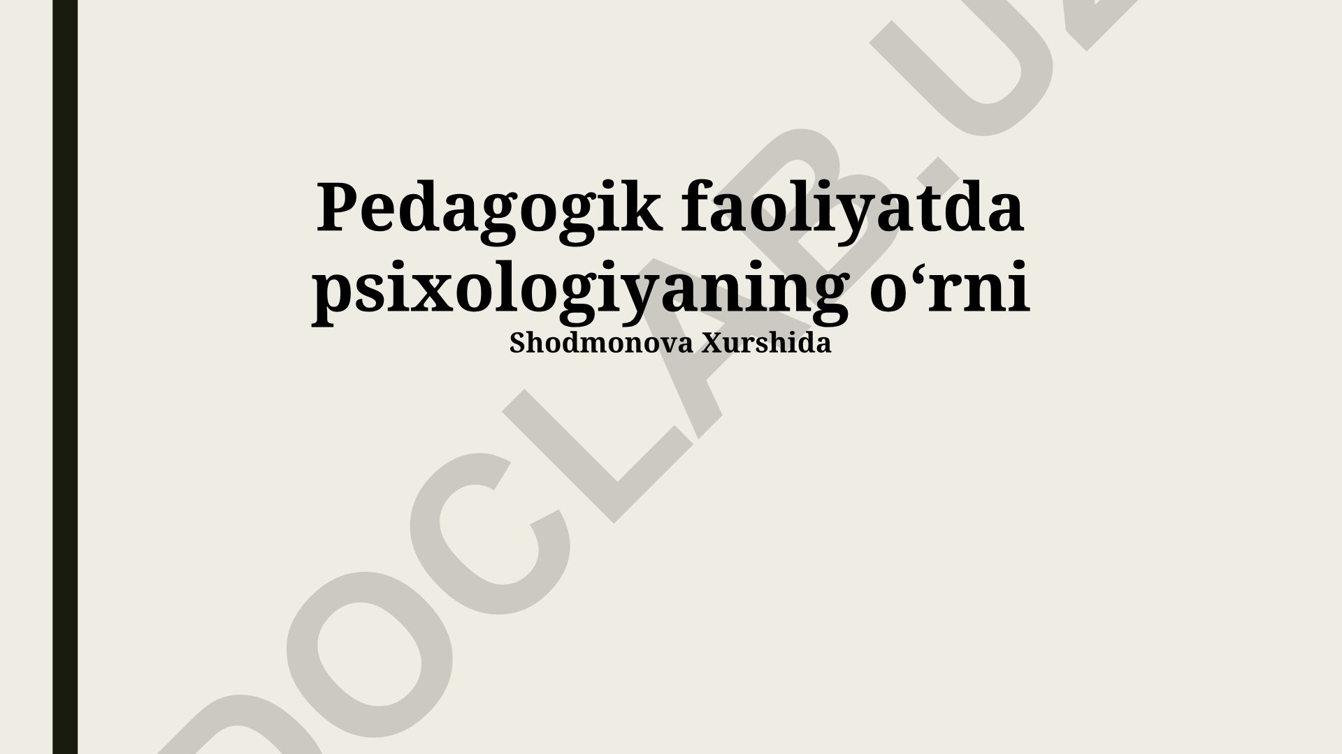 Pedagogik faoliyatda psixologiyaning oʻrni