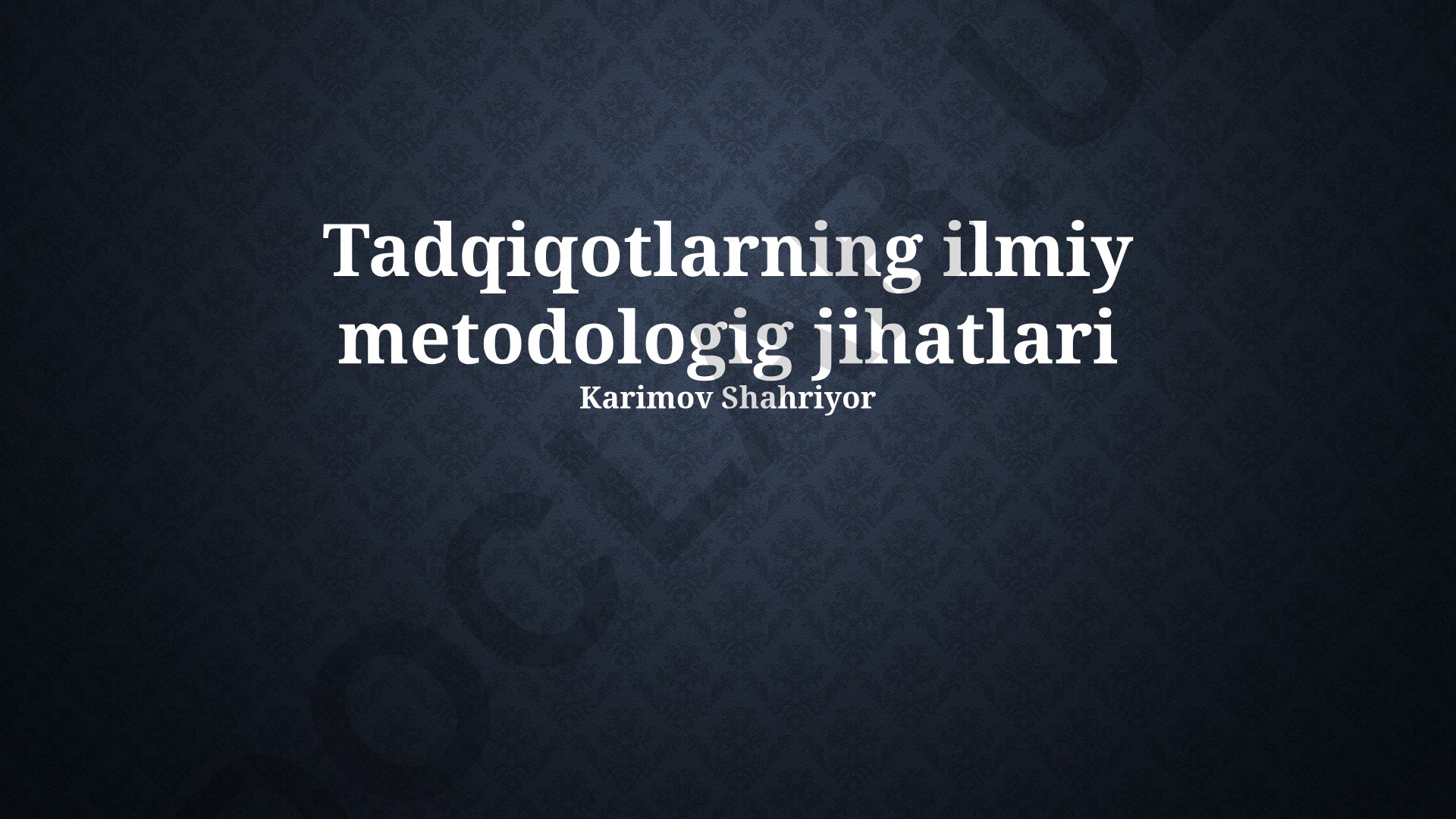Tadqiqotlarning ilmiy metodologik jihatlari