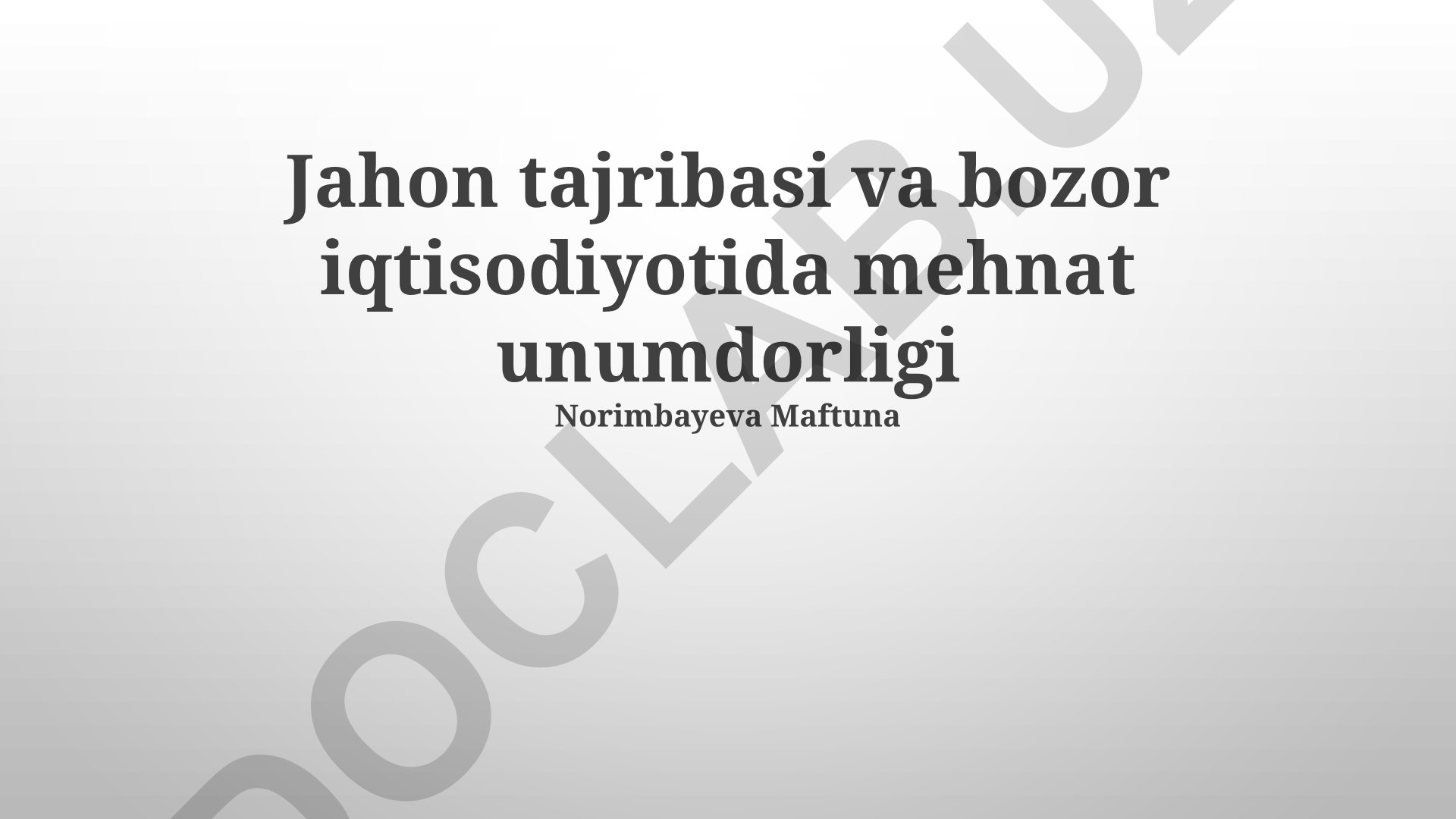Jahon tajribasi va bozor iqtisodiyotida mehnat unumdorligi