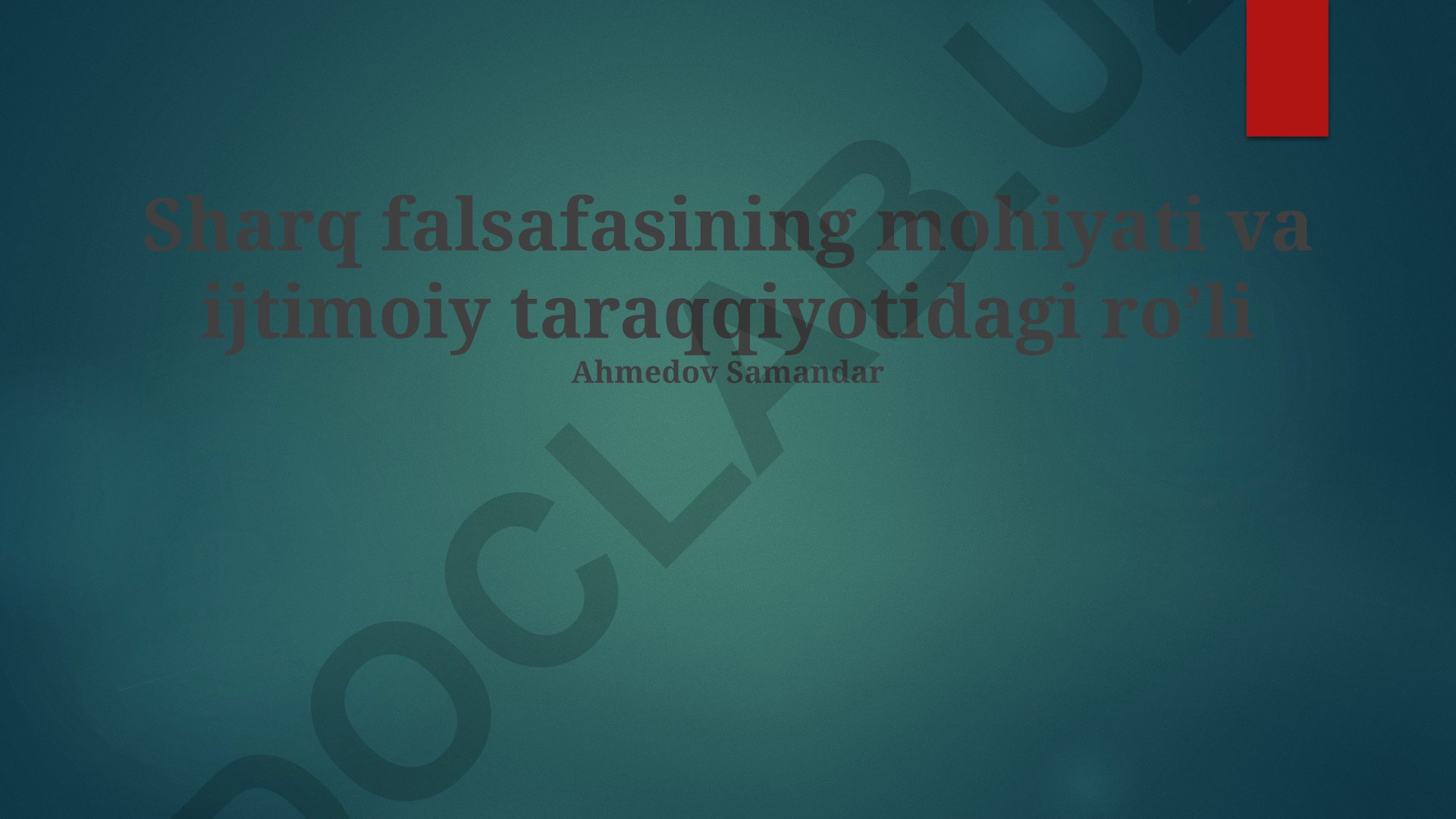Sharq falsafasining mohiyati va ijtimoiy taraqqiyotidagi roli
