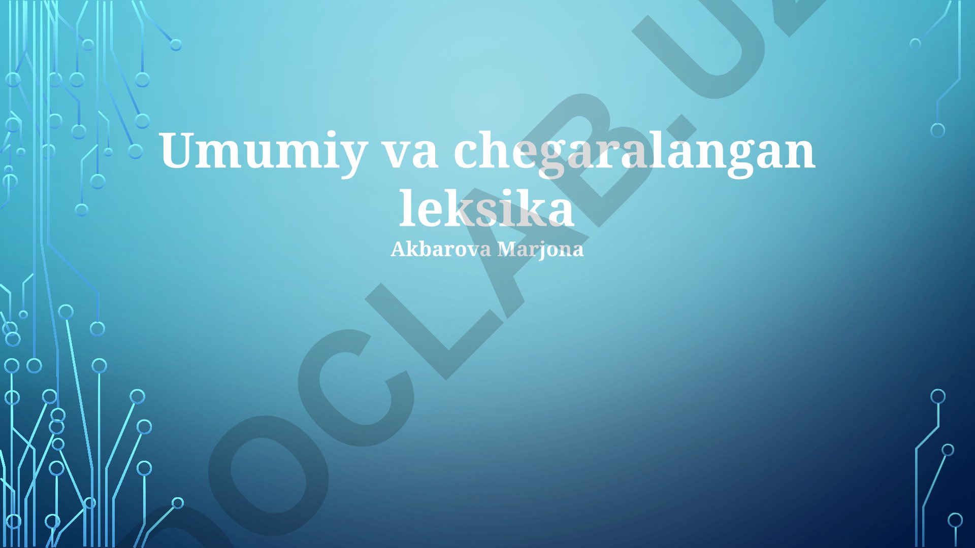 Umumiy va chegaralangan leksikaning taqqoslashi va xususiyatlari