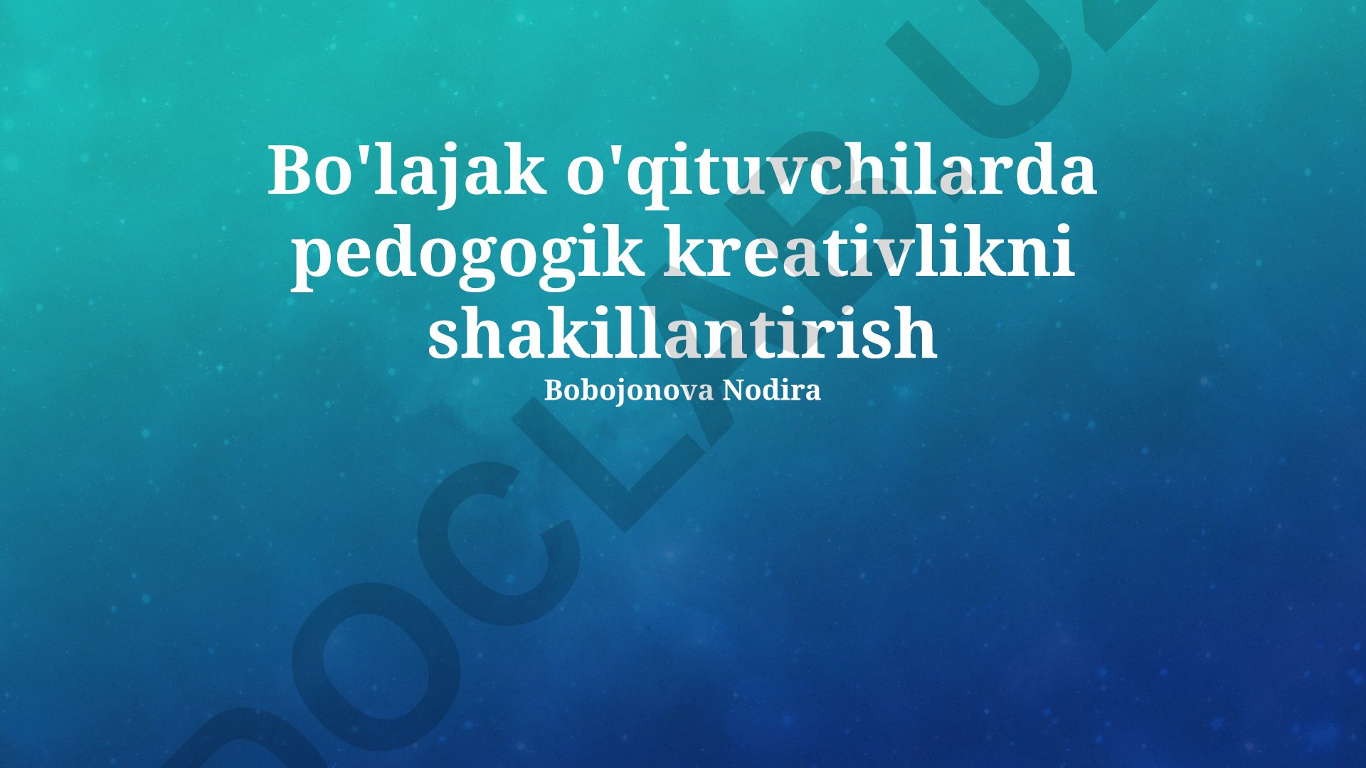 Bo'lajak o'qituvchilarda pedagogik kreativlikni shakillantirish