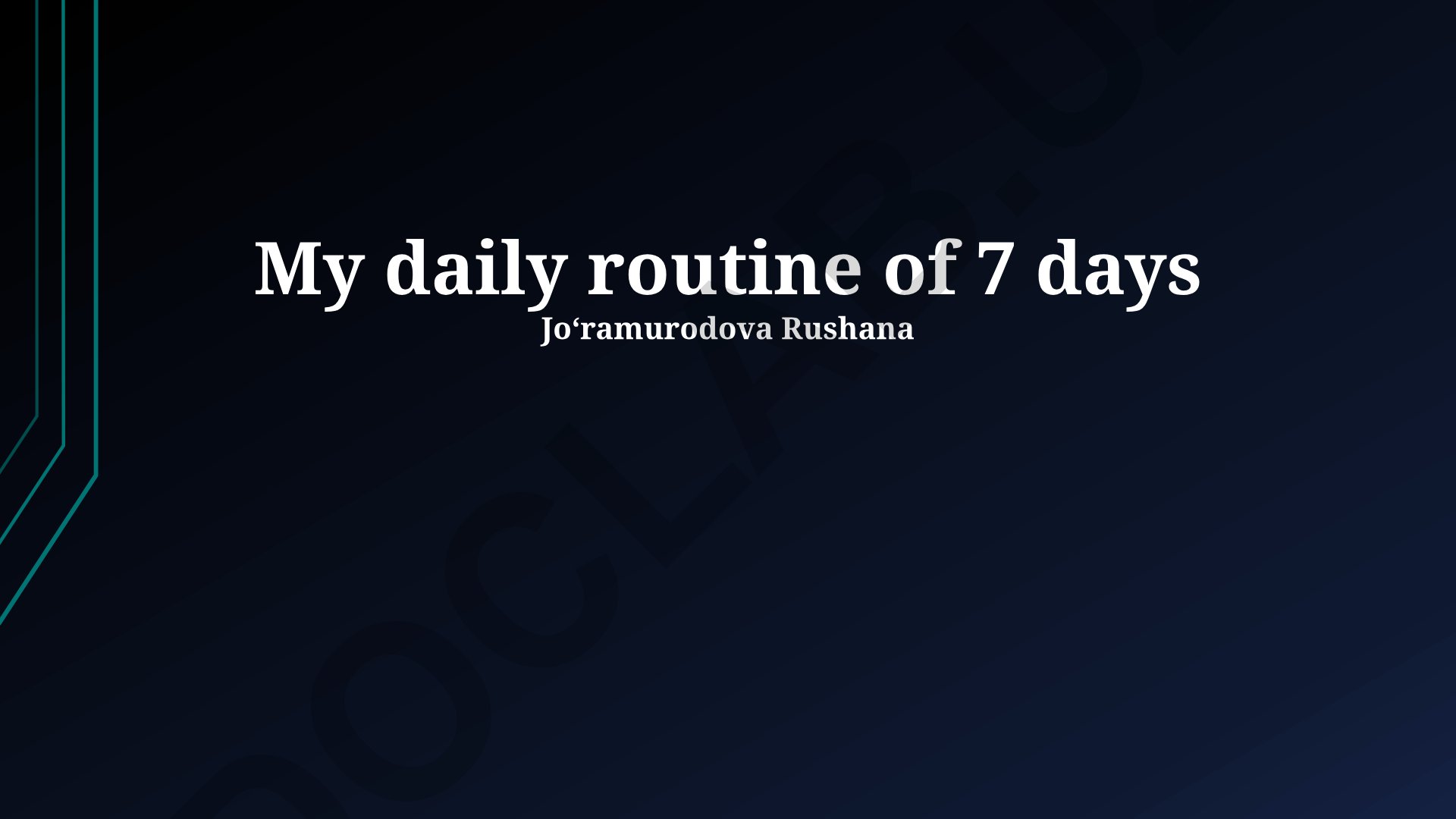 My daily routine of 7 days