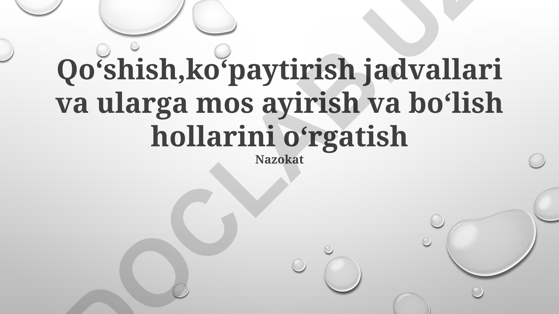 Qo'shish, ko'paytirish jadvallari va ularga mos ayirish, bo'lish hollarini o'rgatish