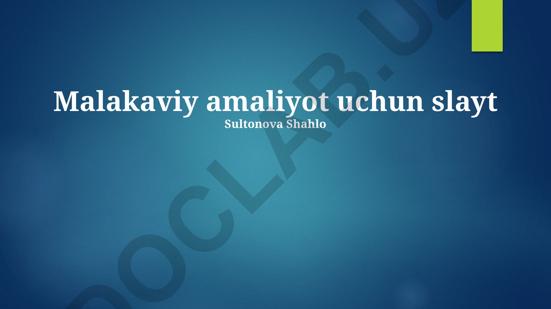 Malakaviy amaliyot uchun slaydlar yaratish va tashkil etish