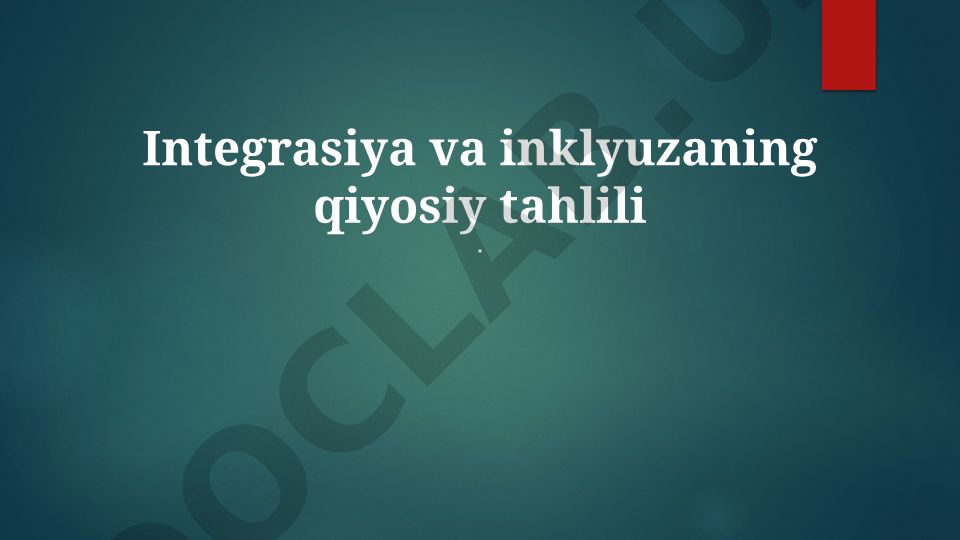 Integratsiya va inklyuziyaning qiyosiy tahlili