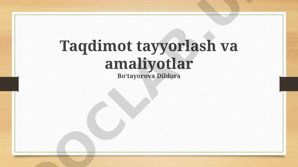 Taqdimot tayyorlash va amaliyotlar