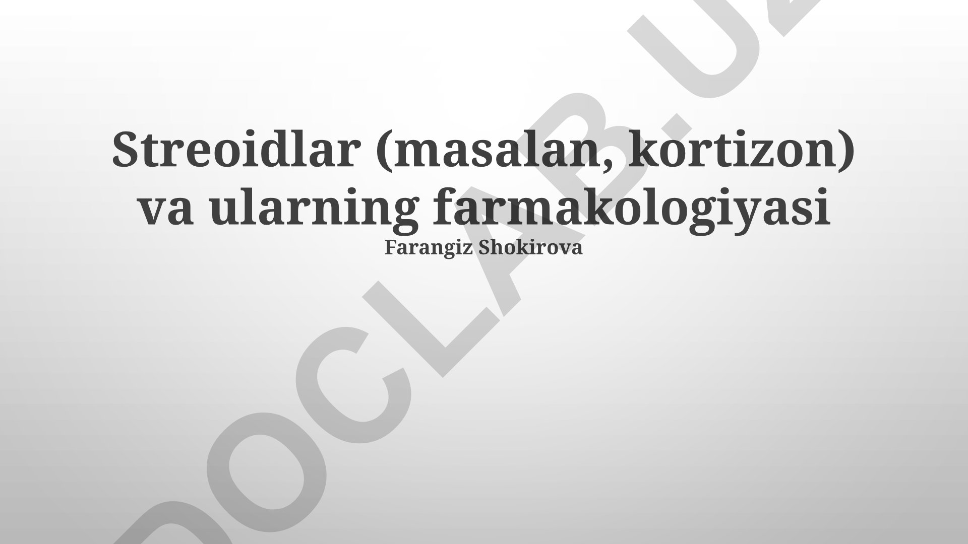 Steroidlarning farmakologiyasi va klinik qo‘llanilishi