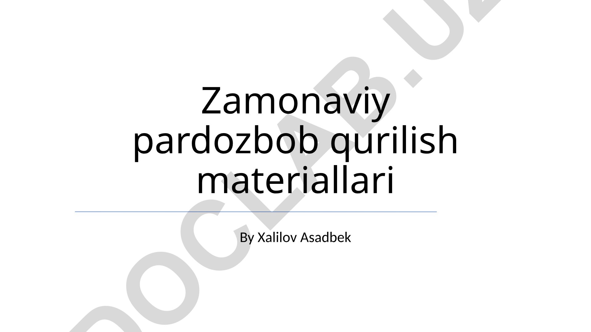 Zamonaviy pardozbob qurilish materiallari