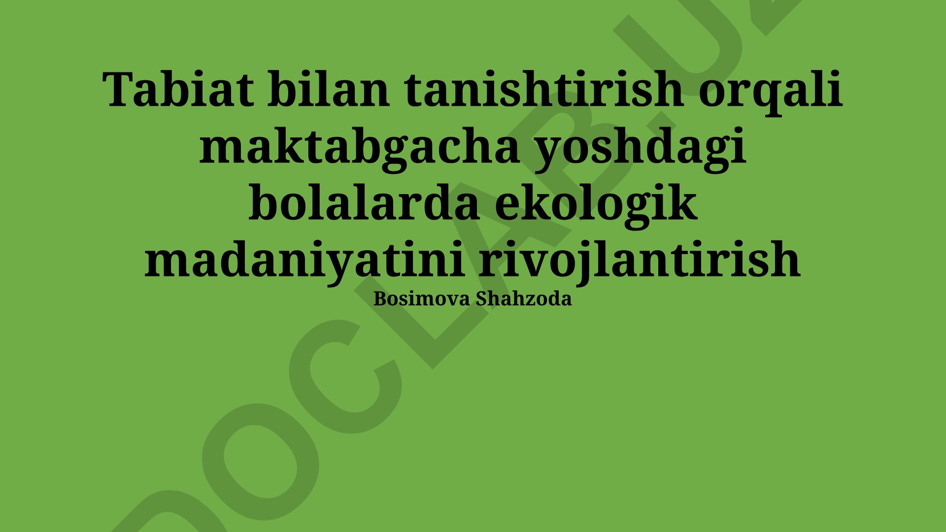 Tabiat bilan tanishtirish orqali maktabgacha yoshdagi bolalarda ekologik madaniyatini rivojlantirish