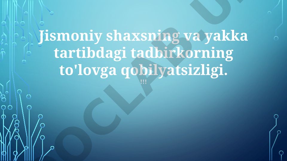 Jismoniy shaxs va yakka tartibdagi tadbirkorning to'lovga qobilyatsizligi