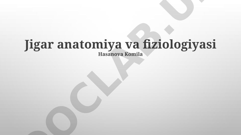Jigar anatomiyasi va fiziologiyasi