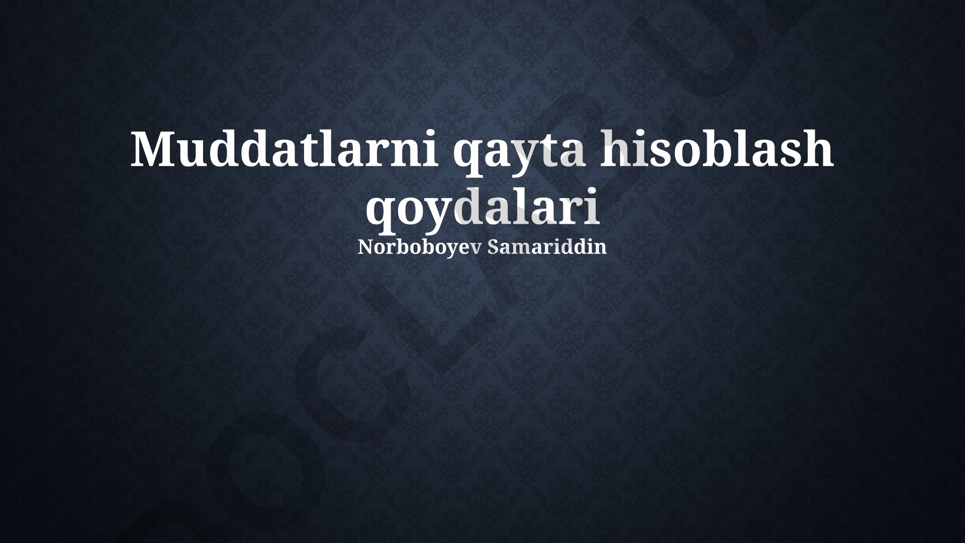 Muddatlarni qayta hisoblash qoidalari va amaliy maslahatlar