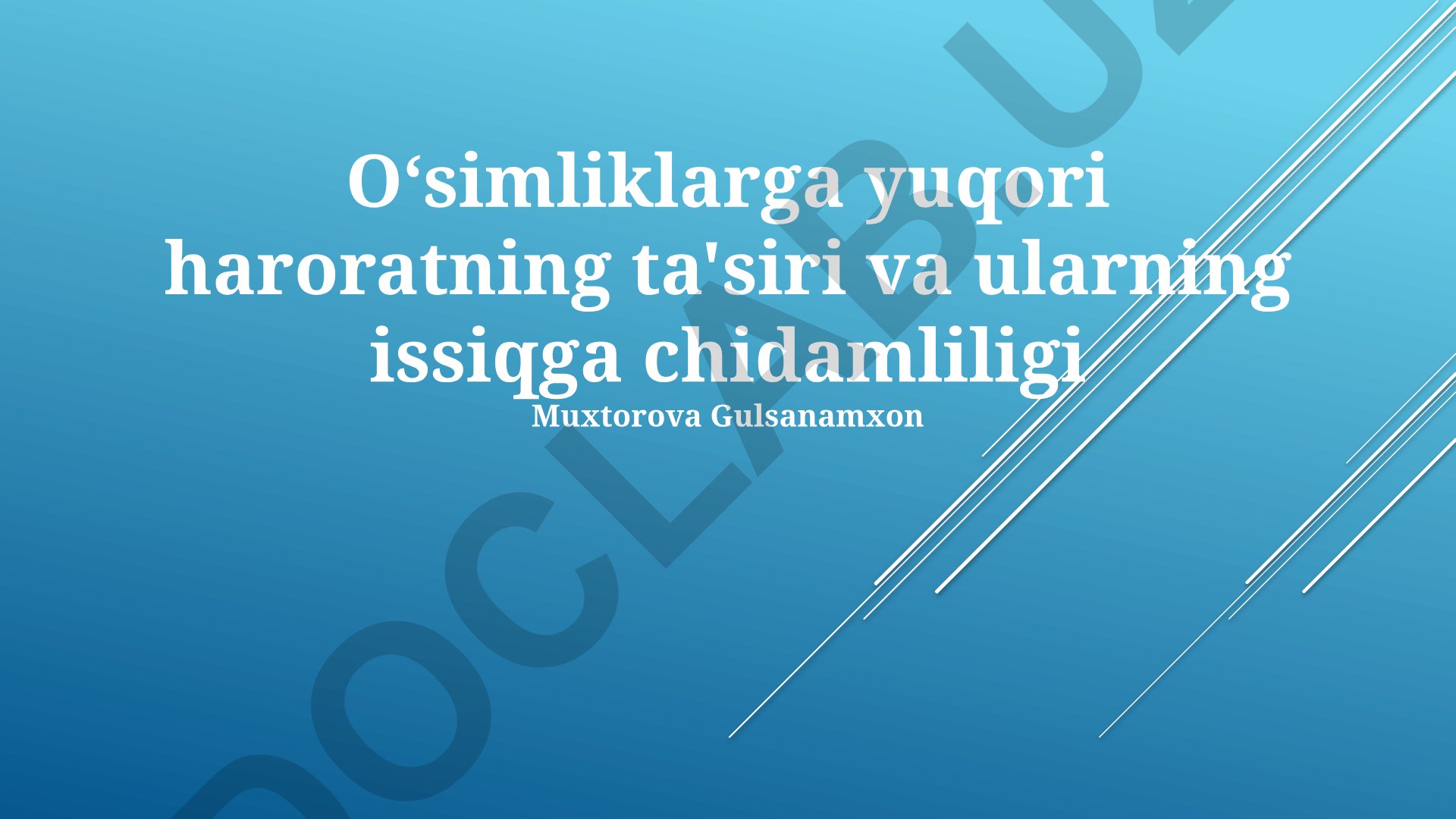 Oʻsimliklarga yuqori haroratning ta'siri va ularning issiqga chidamliligi