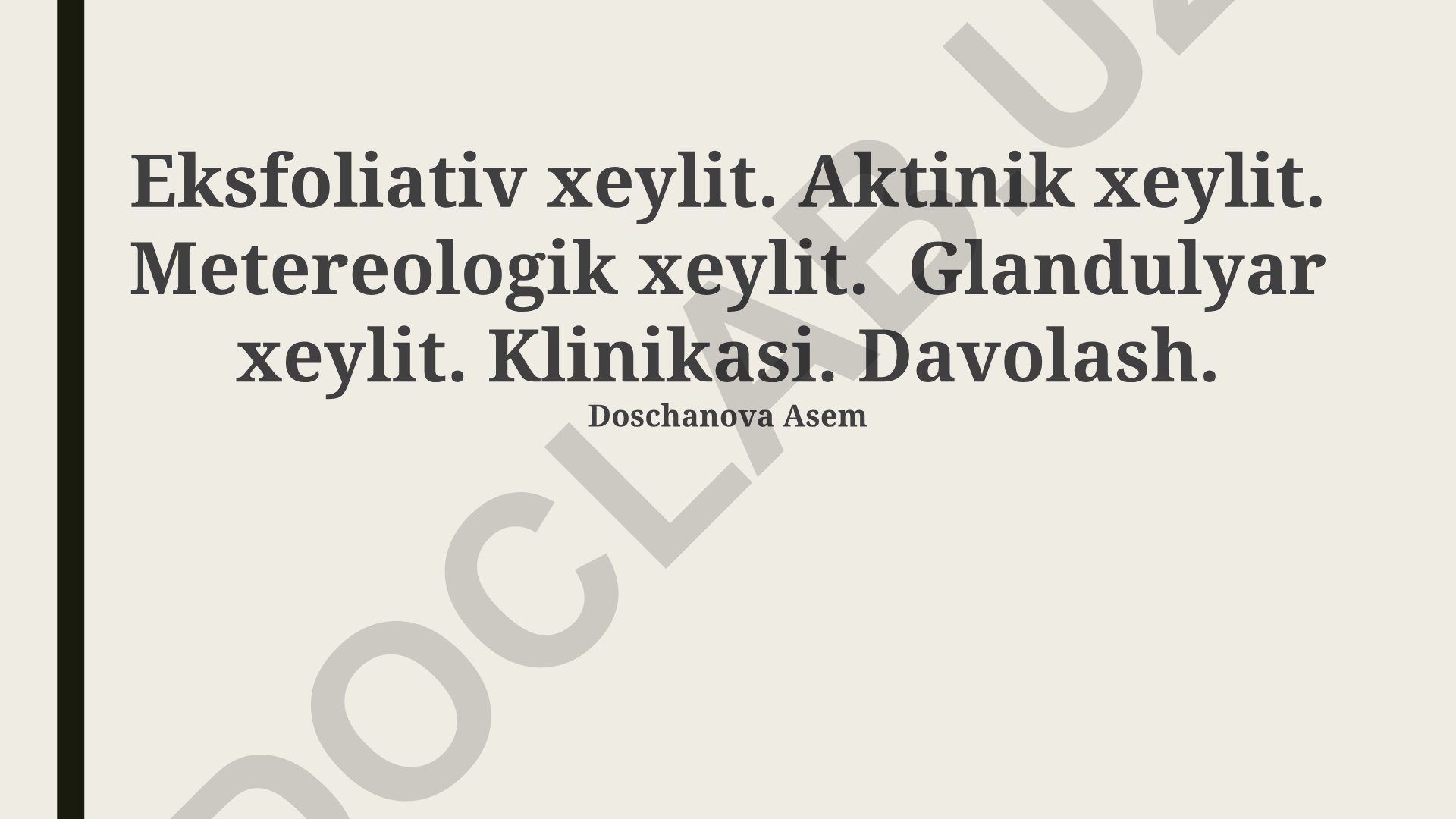 Xeylit turlari: klinikasi, diagnostikasi va davolash usullari