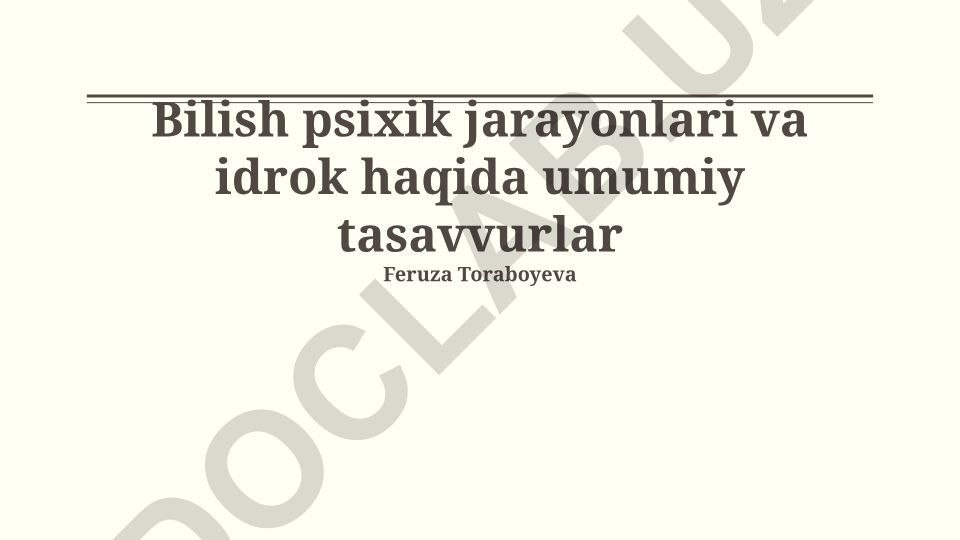 Bilish psixik jarayonlari va idrok haqida umumiy tasavvurlar