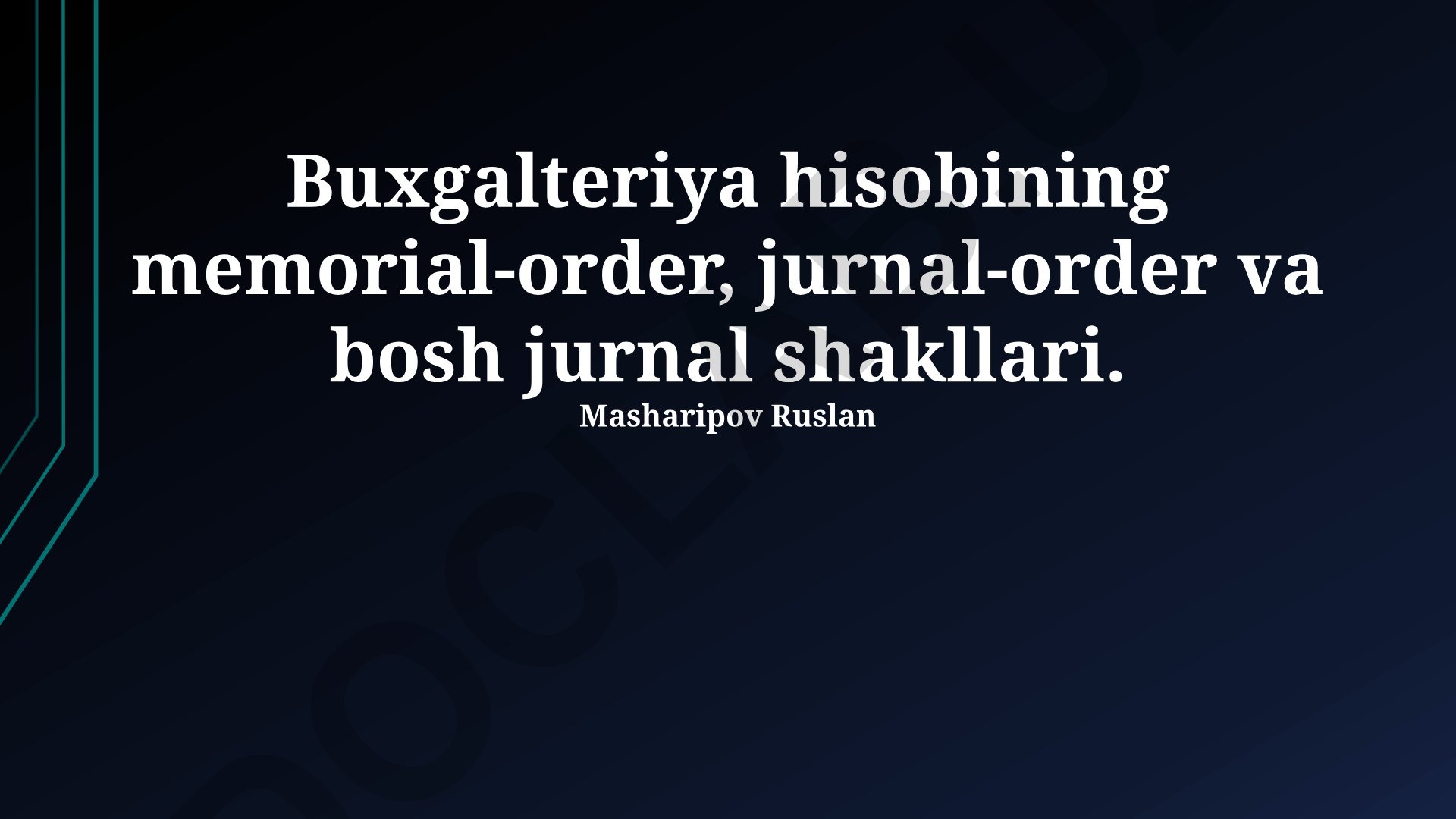 Buxgalteriya hisobining memorial-order, jurnal-order va bosh jurnal shakllari