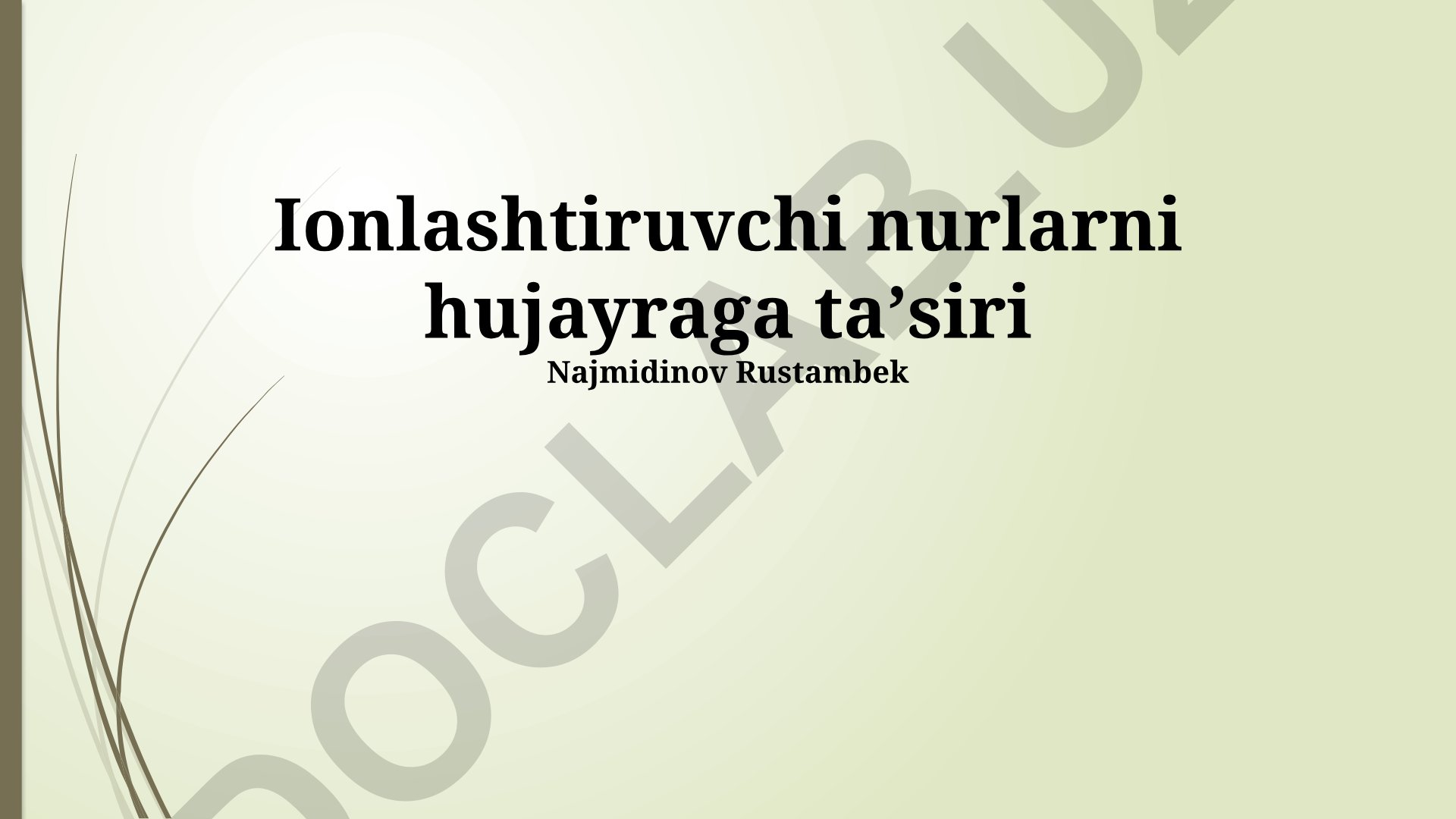 Ionlashtiruvchi nurlarning hujayraga ta'siri