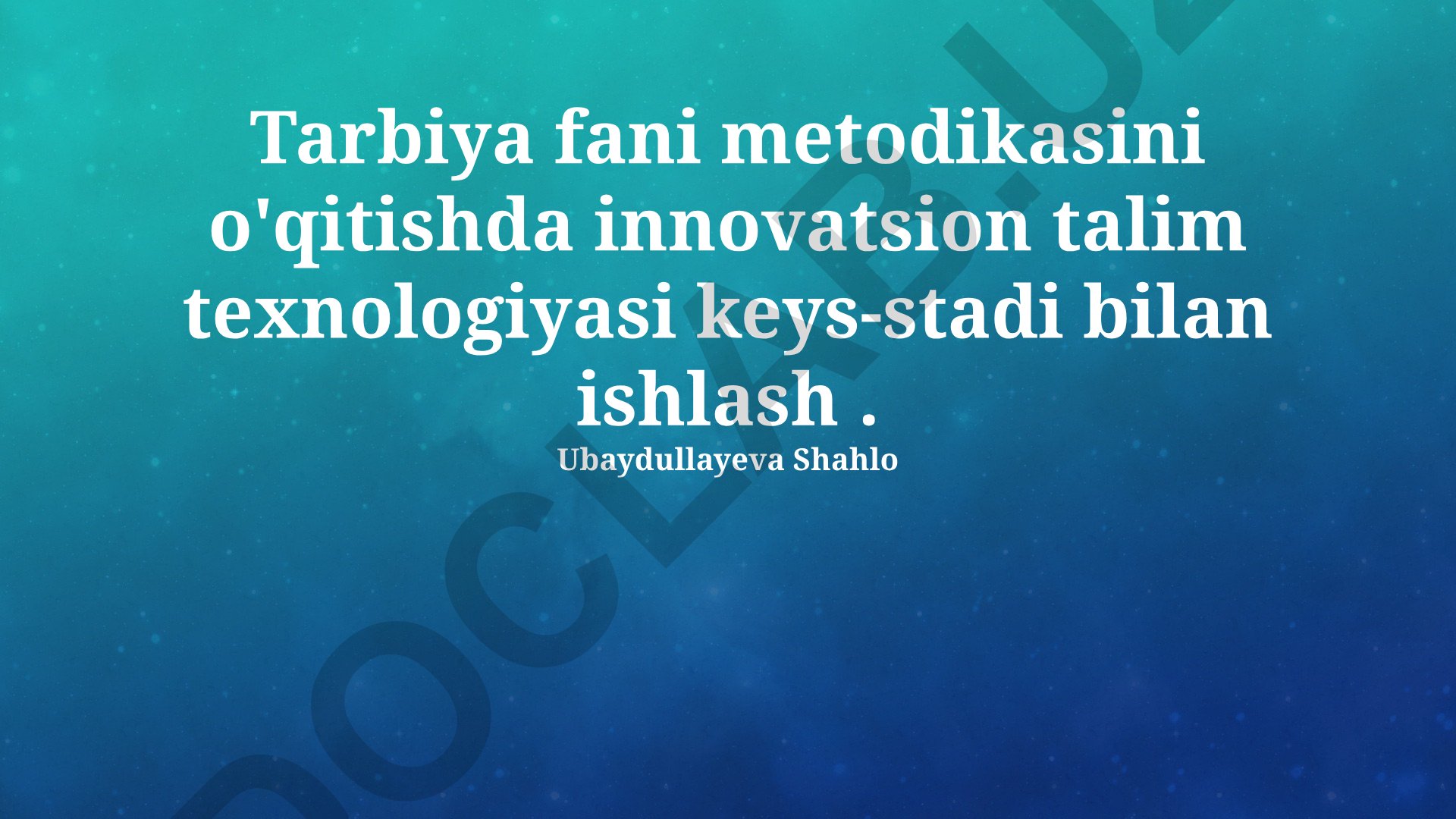 Tarbiya fani metodikasini o'qitishda innovatsion ta'lim texnologiyasi keys-stadi bilan ishlash