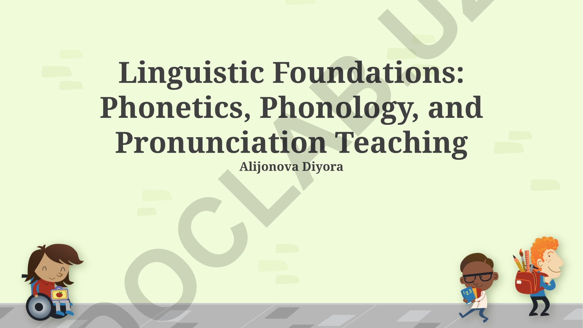 Linguistic Foundations: Phonetics, Phonology, and Pronunciation Teaching