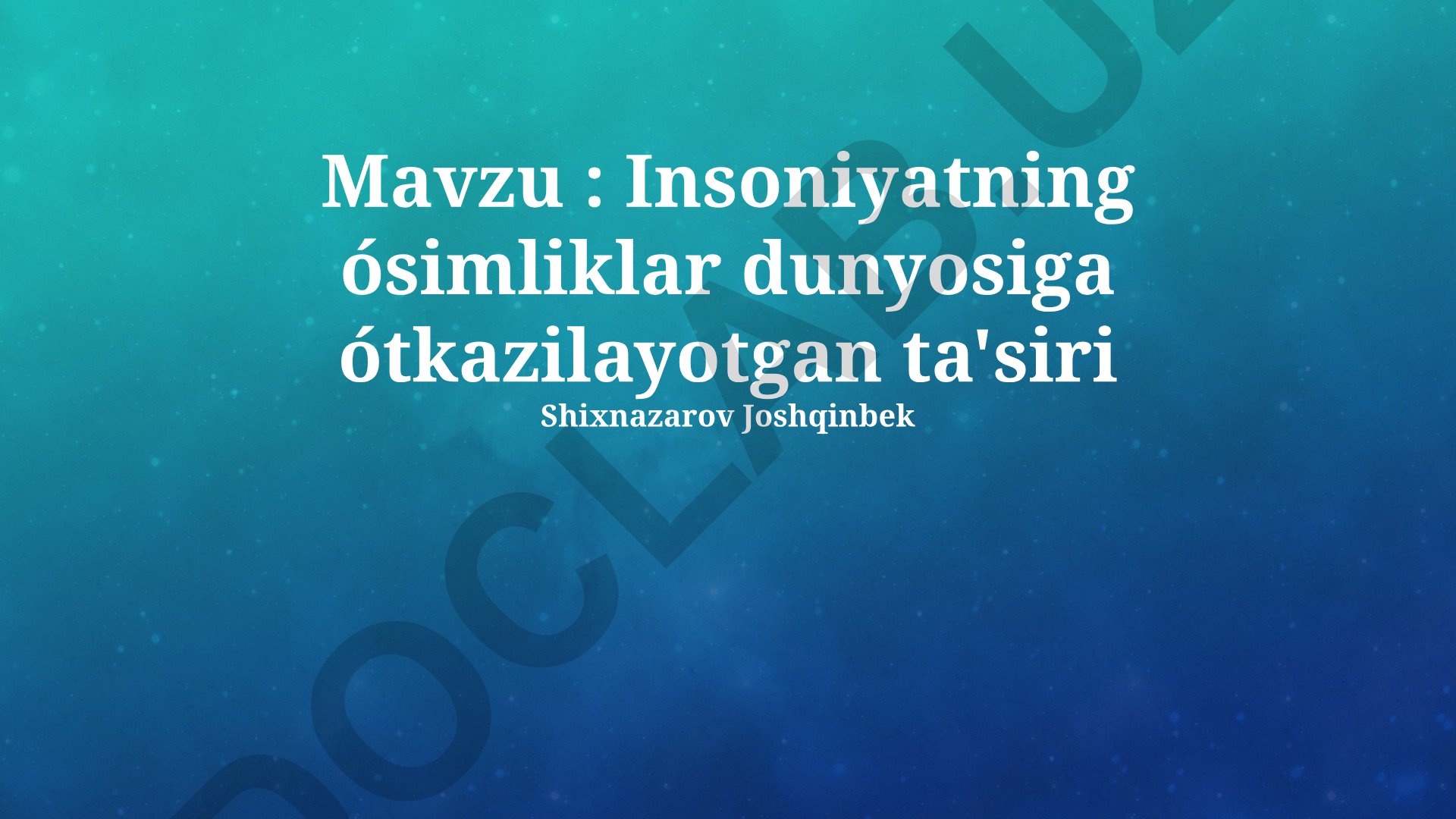 Insoniyatning o'simliklar dunyosiga o'tkazilayotgan ta'siri