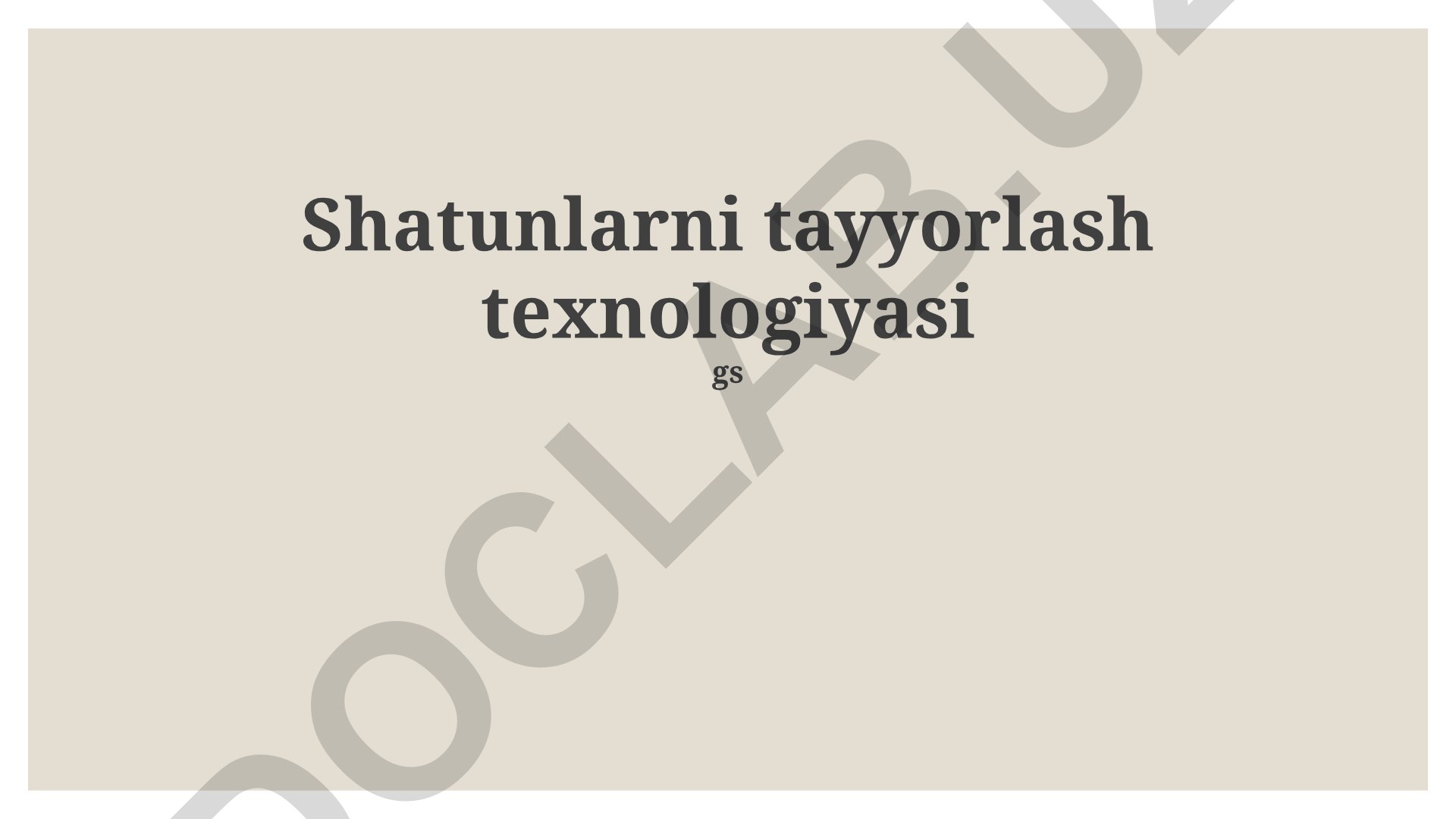 Shatunlarni tayyorlash texnologiyasi