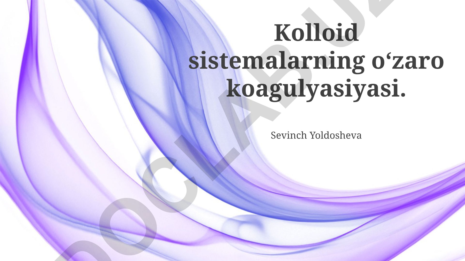 Kolloid sistemalarning o'zaro koagulyatsiyasi