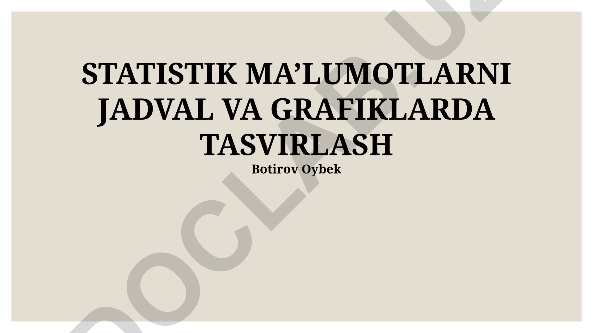 Statistik ma'lumotlarni jadval va grafiklarda tasvirlash