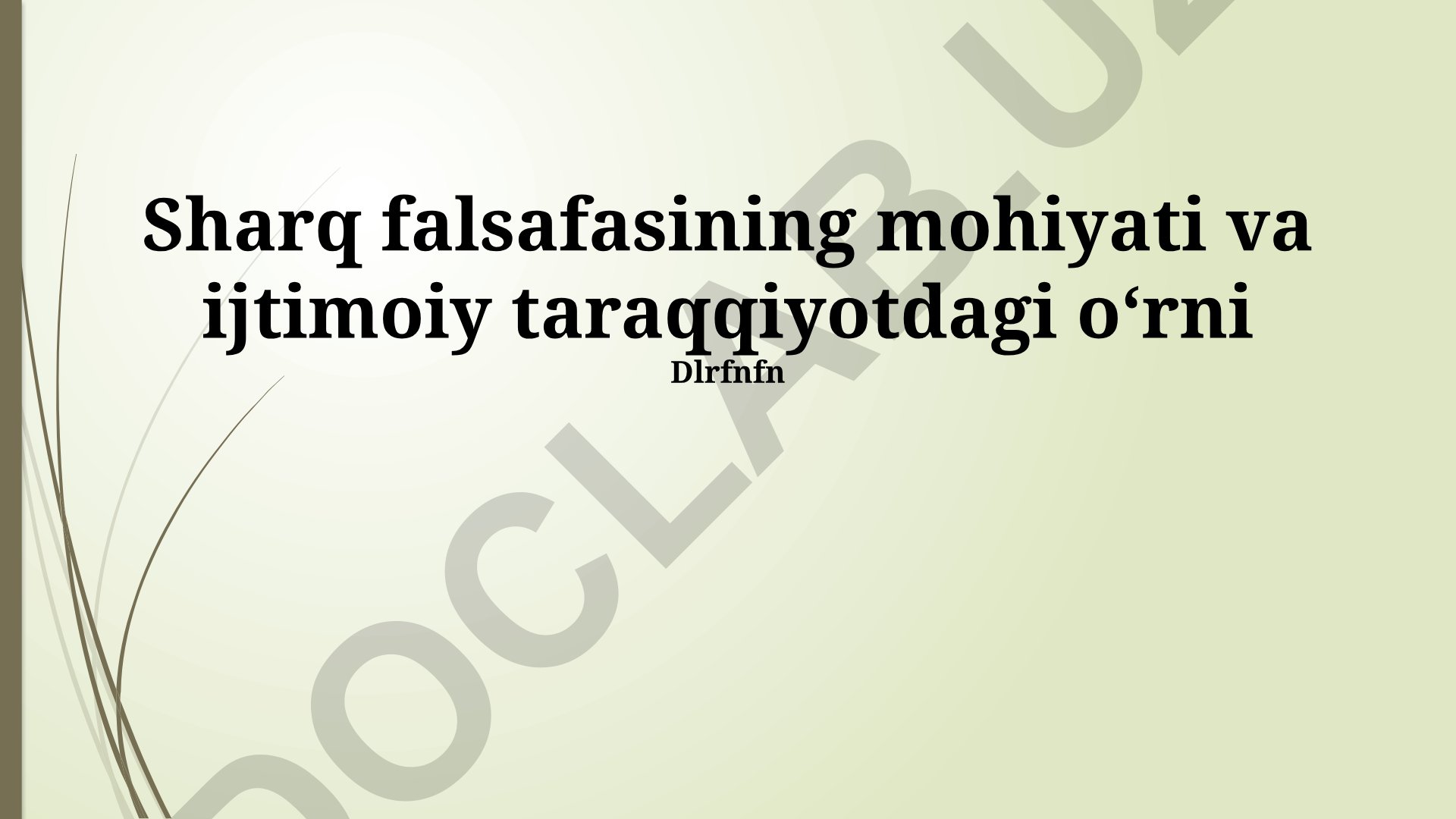 Sharq falsafasining mohiyati va ijtimoiy taraqqiyotdagi o‘rni