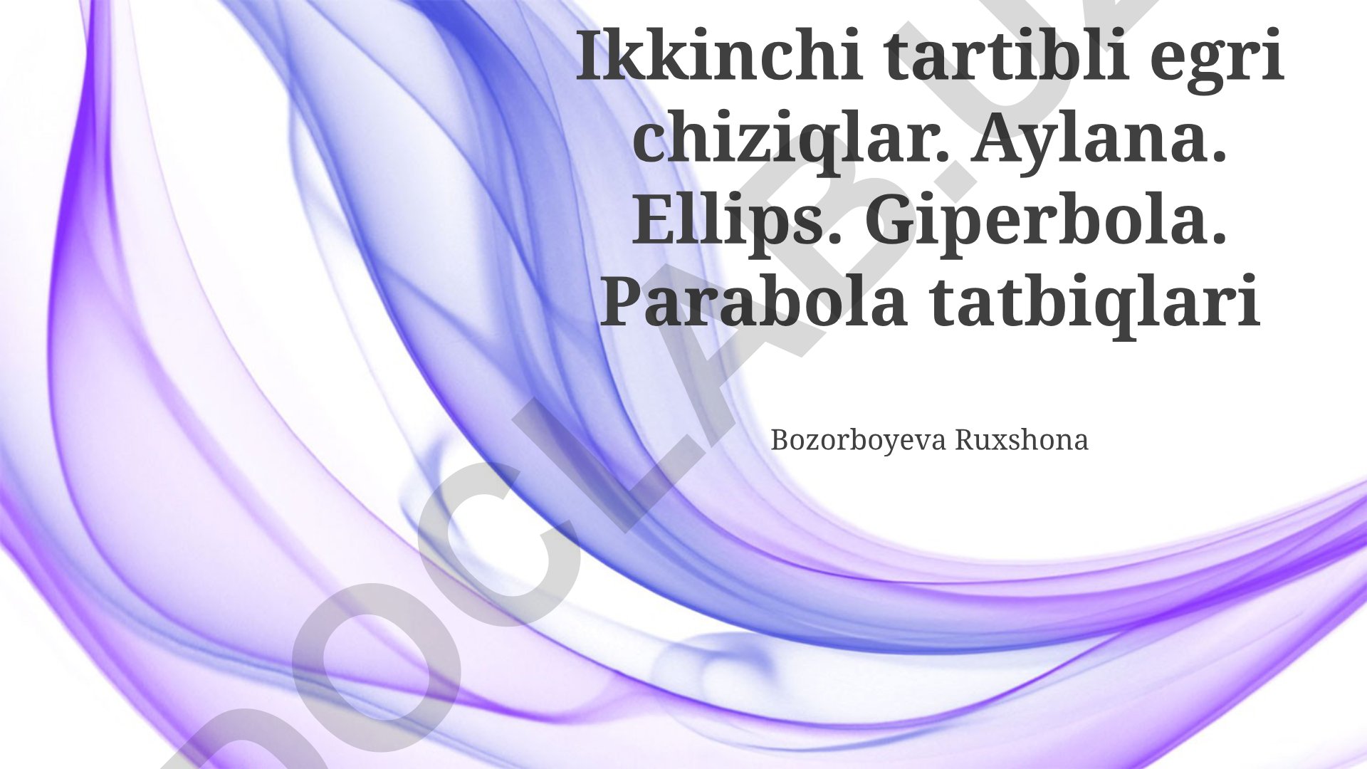 Ikkinchi tartibli egri chiziqlar: aylana, ellips, giperbola, parabola