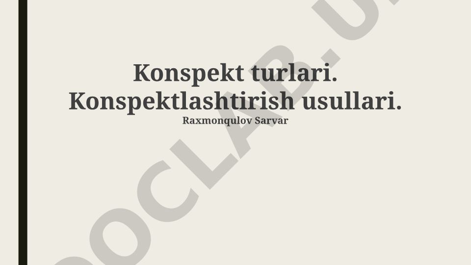 Konspekt turlari va konspektlashtirish usullari