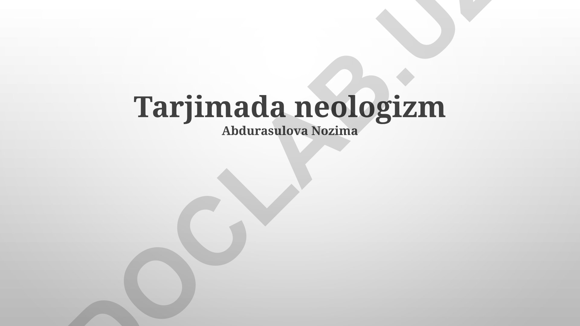Tarjimada neologizmlar muammolari va ularni tarjima qilish usullari