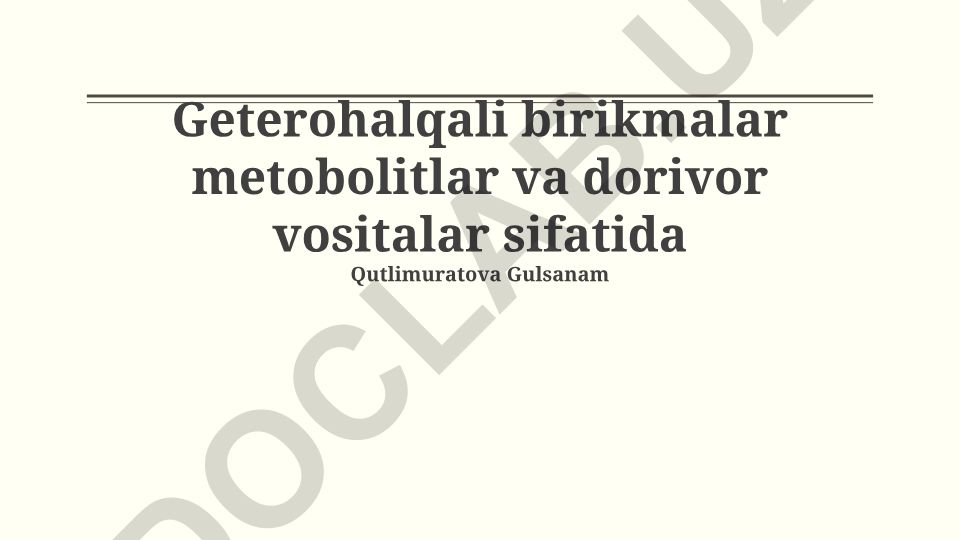 Geterosiklik birikmalar: Metabolitlar va dorivor vositalar