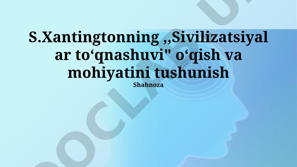 Sivilizatsiyalar toʻqnashuvi nazariyasi va global siyosatga ta'siri