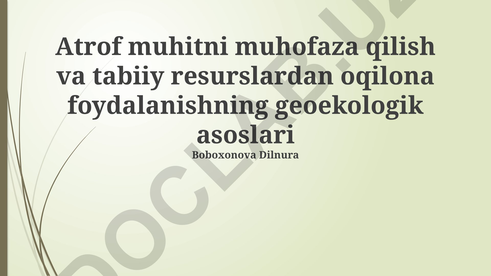 Atrof muhitni muhofaza qilish va tabiiy resurslardan oqilona foydalanishning geoekologik asoslari