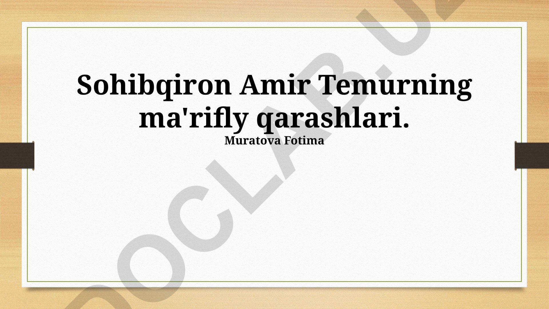 Sohibqiron Amir Temurning ma'rifiy qarashlari