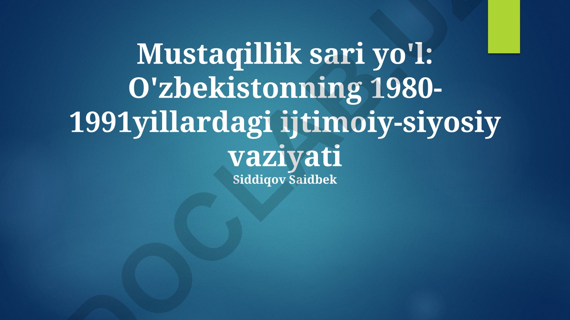 Mustaqillik sari yo'l: O'zbekistonning 1980-1991yillardagi ijtimoiy-siyosiy vaziyati