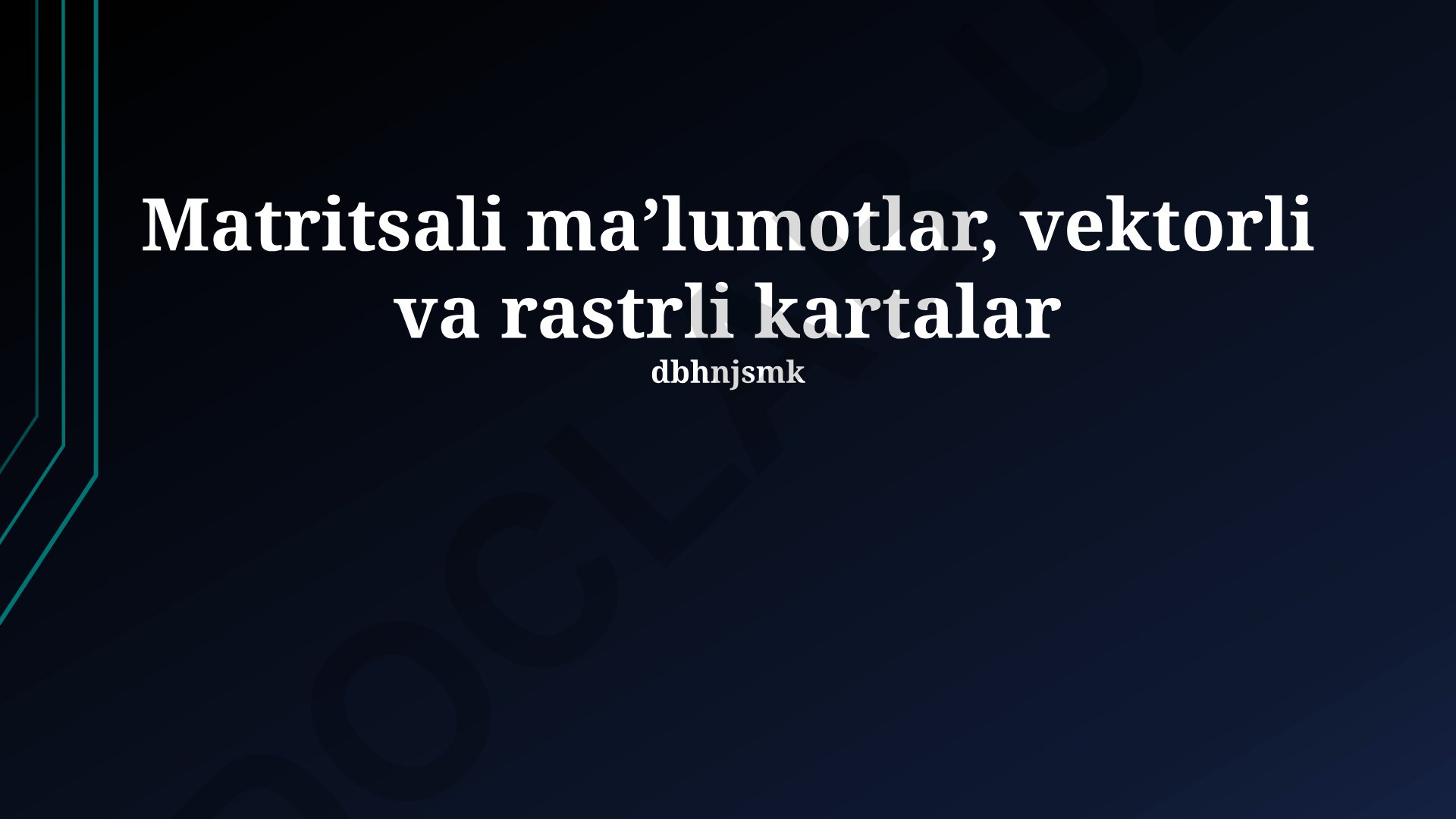 Matritsali, vektorli va rastrli ma'lumotlar tahlili