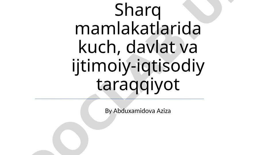 Sharq mamlakatlarida kuch, davlat va ijtimoiy-iqtisodiy taraqqiyot