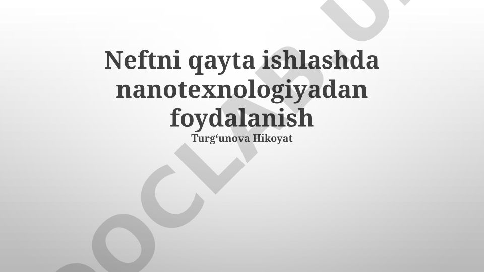 Neftni qayta ishlashda nanotexnologiyadan foydalanish