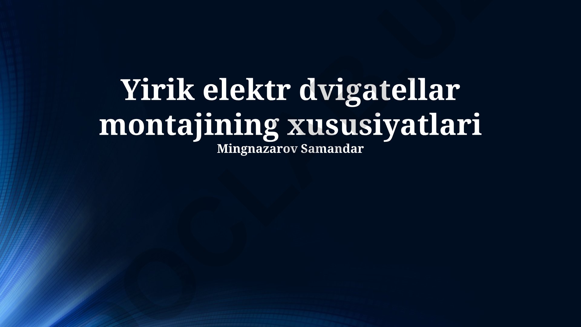 Yirik elektr dvigatellar montajining xususiyatlari