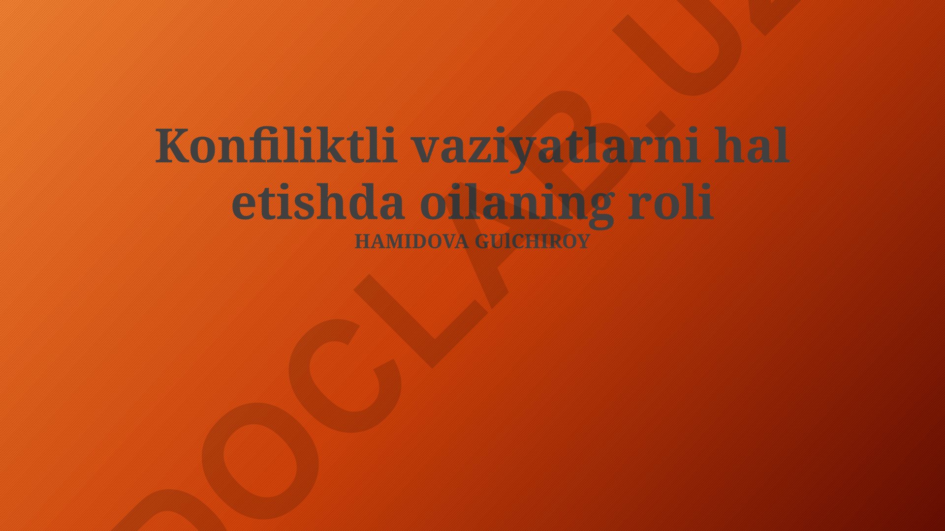 Konfliktli vaziyatlarni hal etishda oilaning roli