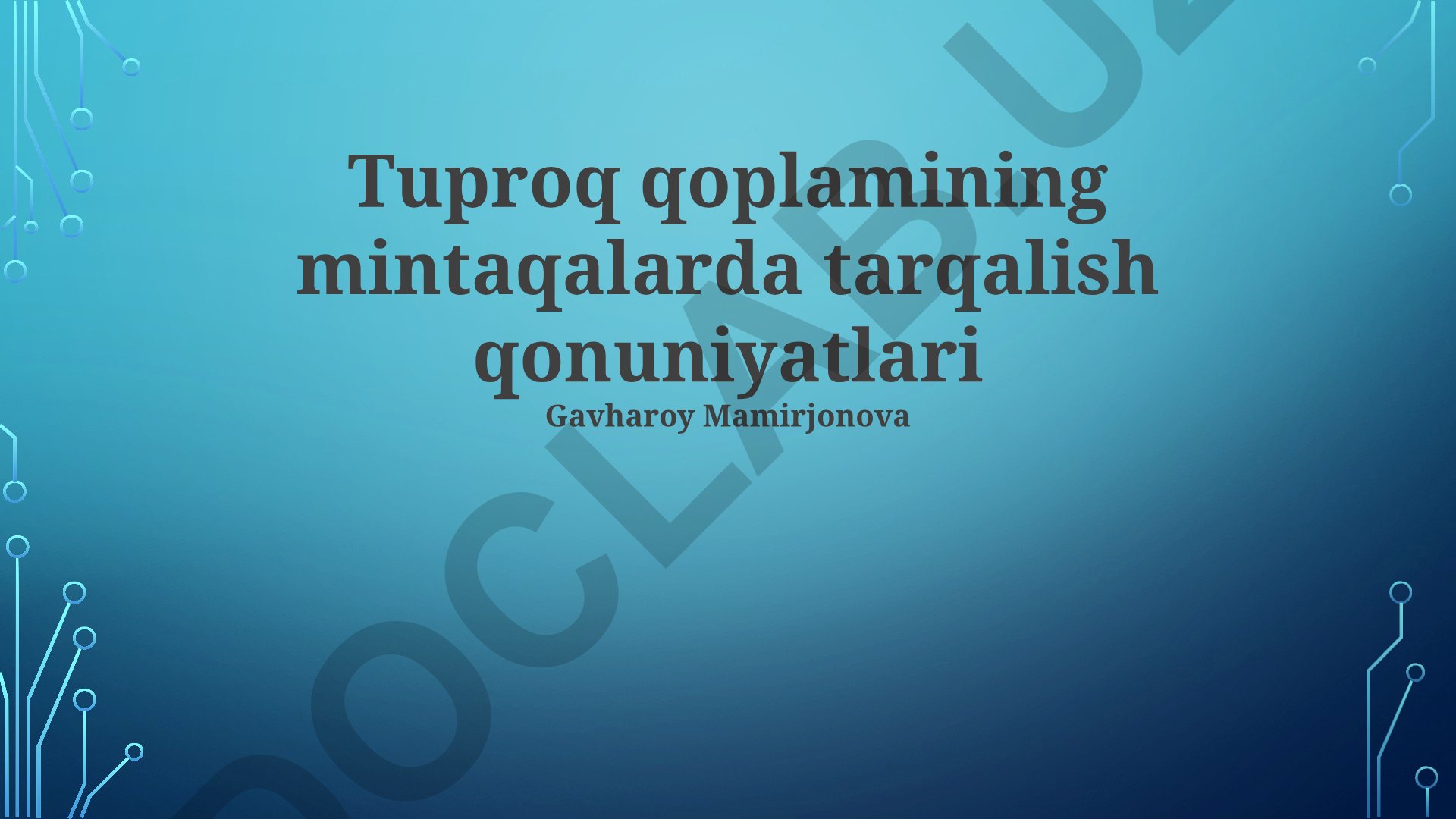 Tuproq qoplamining mintaqalarda tarqalish qonuniyatlari