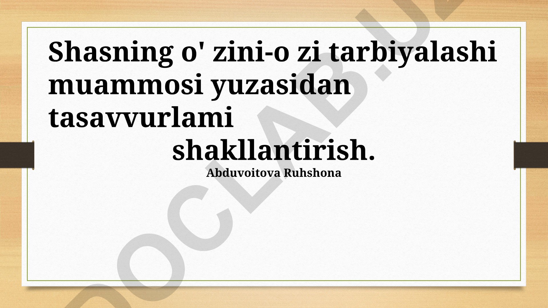 Shaxsning o'zini-o'zini tarbiyalashi muammosi yuzasidan tasavvurlami shakllantirish