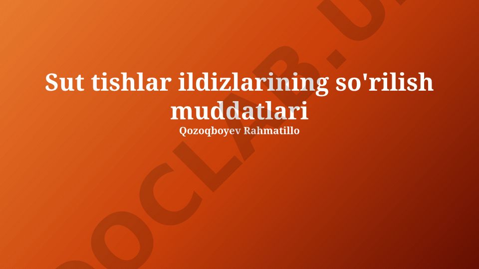Sut tishlar ildizlarining so'rilish muddatlari va davolash